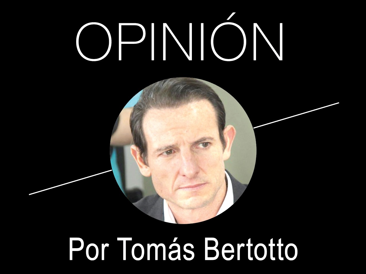 Opinion Tomas Bertotto